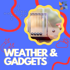 Weather and Gadgets